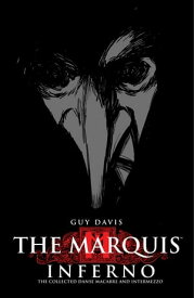 The Marquis Volume 1: Inferno【電子書籍】[ Guy Davis ]