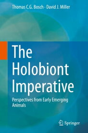 The Holobiont Imperative Perspectives from Early Emerging Animals【電子書籍】[ Thomas C. G. Bosch ]