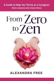 From Zero to Zen【電子書籍】[ Alexandra Free ]
