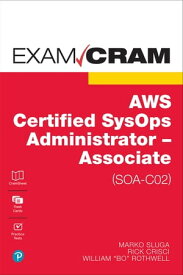 AWS Certified SysOps Administrator - Associate (SOA-C02) Exam Cram【電子書籍】[ Marko Sluga ]