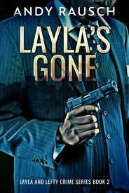 Layla's Gone【電子書籍】[ Andy Rausch ]
