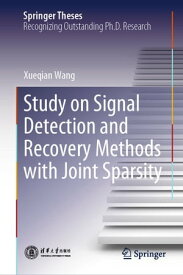 Study on Signal Detection and Recovery Methods with Joint Sparsity【電子書籍】[ Xueqian Wang ]