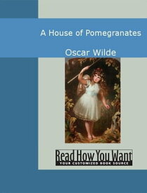 A House Of Pomegranates【電子書籍】[ Wilde,Oscar ]