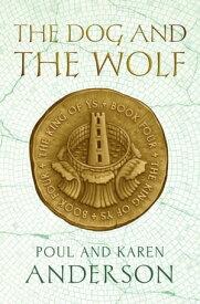 The Dog and the Wolf【電子書籍】[ Poul Anderson ]