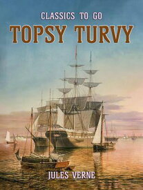 Topsy Turvy【電子書籍】[ Jules Verne ]