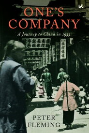 One's Company A Journey to China in 1933【電子書籍】[ Peter Fleming ]