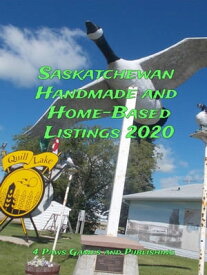 Saskatchewan Handmade and Home-Based Listings 2020【電子書籍】[ 4 Paws Games and Publishing (Owner-Operator) ]