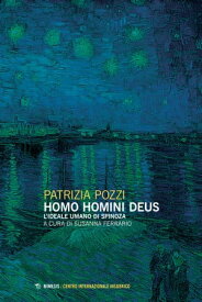 Homo homini deus L’ideale umano di Spinoza【電子書籍】[ Patrizia Pozzi ]