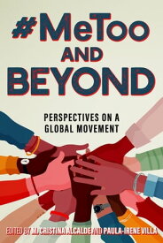 #MeToo and Beyond Perspectives on a Global Movement【電子書籍】