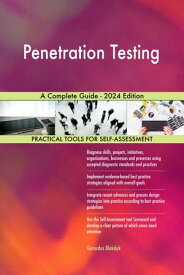 Penetration Testing A Complete Guide - 2024 Edition【電子書籍】[ Gerardus Blokdyk ]