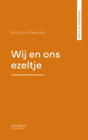 Wij en ons ezeltje【電子書籍】[ Amy Le Feuvre ]