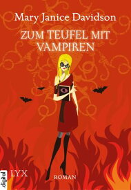 Zum Teufel mit Vampiren【電子書籍】[ Mary Janice Davidson ]