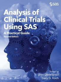 Analysis of Clinical Trials Using SAS A Practical Guide, Second Edition【電子書籍】