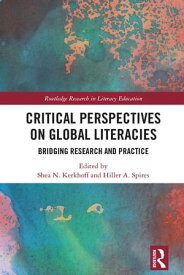 Critical Perspectives on Global Literacies Bridging Research and Practice【電子書籍】