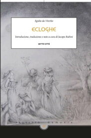 Ecloghe 【電子書籍】[ Egidio da Viterbo ]