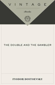 The Double and the Gambler【電子書籍】[ Fyodor Dostoevsky ]