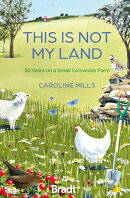 This is not my land: 30 Years on a Small Cotswolds Farm