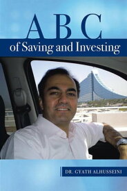 A B C of Saving and Investing【電子書籍】[ Dr. Gyath Alhusseini ]