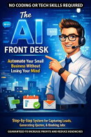 A.I. Front Desk; Automate Your Small Business Without Losing Your Mind