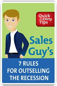 Sales Guy's 7 Rules for Outselling the Recession【電子書籍】[ Jeb Blount ]