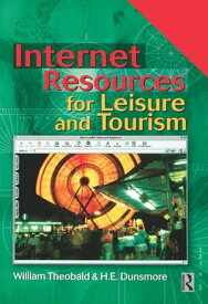 Internet Resources for Leisure and Tourism【電子書籍】[ H. E. Dunsmore ]