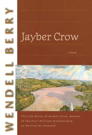 Jayber Crow A Novel【電子書籍】[ Wendell Berry ]