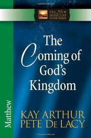 The Coming of God's Kingdom Matthew【電子書籍】[ Kay Arthur ]