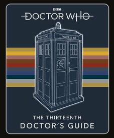 Doctor Who: Thirteenth Doctor's Guide【電子書籍】[ Doctor Who ]