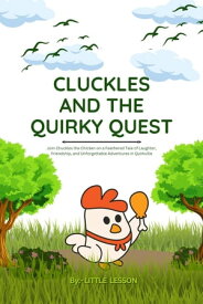 Cluckles and the Quirky Quest【電子書籍】[ Maneesh Prajapat ]