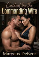 Cucked by the Commanding Wife