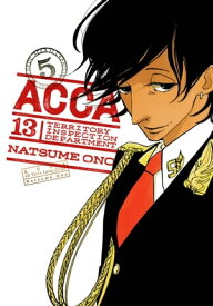 ACCA 13-Territory Inspection Department, Vol. 5【電子書籍】[ Natsume Ono ]