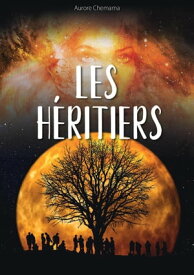 Les H?ritiers【電子書籍】[ Aurore Chemama ]