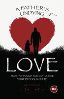 A Father's Undying Love