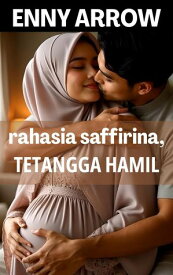 Rahasia Saffirina, Tetangga Hamil【電子書籍】[ Enny Arrow ]