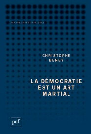 La d?mocratie est un art martial【電子書籍】[ Christophe Beney ]
