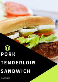 PORK TENDERLOIN SANDWICH【電子書籍】[ LARRY BEST ]