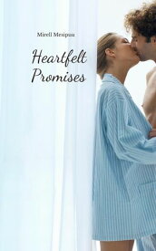 Heartfelt Promises【電子書籍】[ Mirell Mesipuu ]