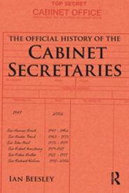 The Official History of the Cabinet Secretaries【電子書籍】[ Ian Beesley ]