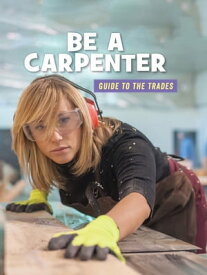 Be a Carpenter【電子書籍】[ Wil Mara ]