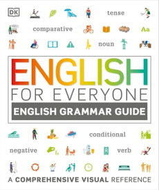 English for Everyone English Grammar Guide A comprehensive visual reference【電子書籍】[ DK ]