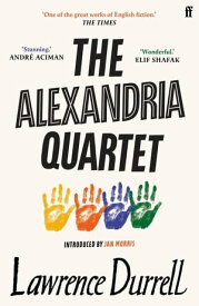 The Alexandria Quartet Justine, Balthazar, Mountolive, Clea【電子書籍】[ Lawrence Durrell ]