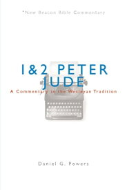 NBBC, 1 & 2 Peter/Jude A Commentary in the Wesleyan Tradition【電子書籍】[ Stephen J. Bennett ]