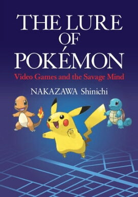 The Lure of Pokemon: Video Games and the Savage Mind 
