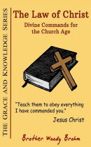 The Law of Christ: Divine Commands for the Church Age
