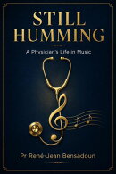 Still Humming - A Physician's Life in Music
