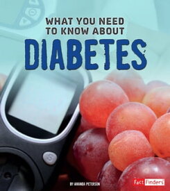 What You Need to Know about Diabetes【電子書籍】[ Amanda Kolpin ]