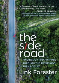 The Side Road Finding Joy and Purpose through the Twists and Turns of Life【電子書籍】[ Link Forester ]