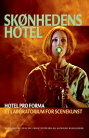 Sk?nhedens hotel Hotel Pro Forma. Et laboratorium for scenekunst【電子書籍】