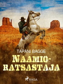 Naamioratsastaja【電子書籍】[ Tapani Bagge ]