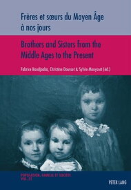 Fr?res et s?urs du Moyen ?ge ? nos jours / Brothers and Sisters from the Middle Ages to the Present【電子書籍】[ Michel Oris ]